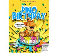 Dino Birthday: Fun coloring book for children from age 3 (Ozi Huggins' Dino Adventures)