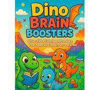 Dino Brain Boosters!: A Fun-Filled Coloring Adventure That Helps Kids Think, Play, and Grow!