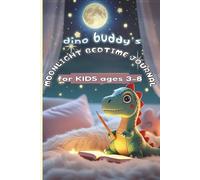 Dino Buddy Moonlight Bedtime Journal for Kids Ages 3-8: A 3-Minute Nightly Routine to Practice Gratitude, Feelings & Mindfulness for Toddlers
