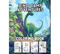 Dino Camp Adventures: 40 Big and Fun Dinosaur Camp Designs for Kids