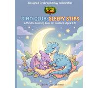 Dino Club: Sleepy Steps: A Journey to the Night - Mindful Bedtime Rituals for Toddlers (Dino First Steps: The Mindful Collection)