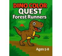 DINO COLOR QUEST Book 4 - Forest Runners: A Scientific Coloring Adventure in Lush Forests for Kids Ages 5-8