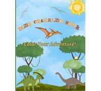 Dino Coloring Book: Big and Simple Dinosaur Coloring Pages for Toddlers & Kids - Perfect for Early Learning, Motor Skills and Hand-Eye Coordination