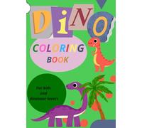 Dino Coloring Book: Coloring Book For Kids Boys & Girls | Dino Gifts For Toddlers | For Kids And Dinosaur Lovers | Preschool Kindergarten Activities