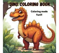 Dino Coloring Book: Easy to Color Print about Dinosaurs | 8.5 x 8.5 inches, 30 pages | 15 cute dinosaurs ... Gift for Vacations, Car Rides, Holidays, and Fun Times!