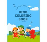 Dino Coloring Book: Let Your Colors Roar