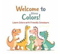 Dino Colors: Learn Colors with Friendly Dinosaurs!