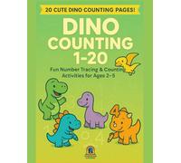 Dino Counting 1-20: A Fun Counting Book for Toddlers and Preschoolers Ages 2-5: Cute Dinosaur Counting Pages • Learn Numbers 1-20 • Early Math Skills for Little Learners (Roarsome Dino Fun Series)
