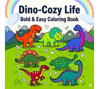 Dino-Cozy Life Coloring Book: Bold and Easy Coloring Book for Adults, Simple and Cute Coloring Book for Relaxation