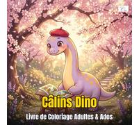 Dino Cuddles - Câlins Dino - Livre de Coloriage pour Adultes et Ados: Dinosaures kawaii chibi adorables - 59 pages avec contours épais, formes larges faciles à colorier pour débutants