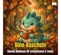 Dino Cuddles - Dino-Kuscheln - Kawaii-Malbuch für Erwachsene & Jugendliche: Süße Chibi-Dinosaurier in kuscheligen Szenen | Dicke Konturen, große Flächen, entspannendes Ausmalen für Anfänger