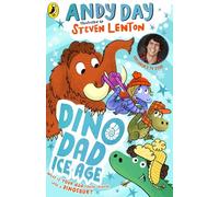 Dino Dad: Ice Age: The Second Book From Children’s TV Star and Dinosaur Super-fan Andy Day (Dino Dad, 2)
