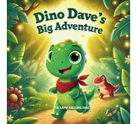 Dino Dave’s Big Adventure: Dinosaur story book for Kids: Vibrant illustrations and easy to read story for kids and dinosaur lovers