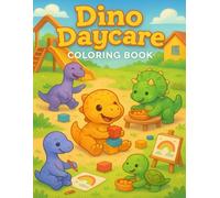 Dino Daycare Coloring Book: 50 Cute Dinosaurs in Daily Adventures for Kids Ages 3-7