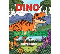 Dino Delights: A Time-Traveling Adventure