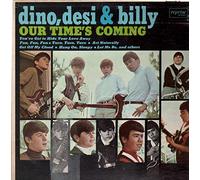 Dino, Desi & Billy - Our Time's Coming