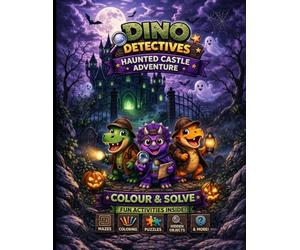 Dino Detectives: Haunted Castle Adventure: Colour, Trace, Maze & More. Fun activity book for kids aged 4+