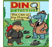Dino Detectives: The case of the missing lunch