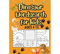Dino Dig Word Search: Roaring Puzzles for Kids!: 25 Word Search Puzzles and 15 Coloring Pages for Kids Ages 4-12 Featuring T. Rex, Triceratops, and More! (Think & Seek: Word Fun for Curious Kids)