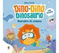 Dino-dino Descubre El Oceano (dino-dino Dinosaurio 5)