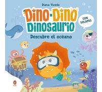 Dino-Dino descubre el océano (Dino-Dino Dinosaurio 5): Libro de cartón con solapas para niños y niñas de 0 a 3 años