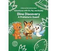 Dino Discovery: A Prehistoric Quest!: A Roaring Adventure of Fossils and Discovery (Adventures with Kit, Pip, and Buddy)