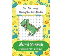 Dino Discovery: A Roaring Word Search Adventure: Easy to Read Print About Dinosaurs, Prehistoric Eras, Fossils and More | 6x9 inches, 110 pages | 50+ Puzzles ... Gifts for Vacations and Holidays