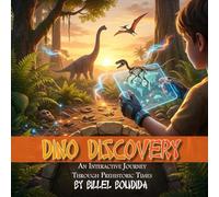 Dino Discovery An Interactive Journey Through Prehistoric Times: An Interactive Journey Through Prehistoric Times