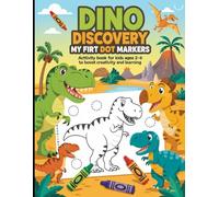 Dino Discovery: My First Big Coloring Dot Markers Activity Book: A Prehistoric Coloring Adventure for Toddlers & Preschoolers
