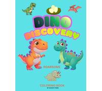 DINO DISCOVERY-ROARSOME COLORING BOOK: A Fun and Easy Dinosaur Coloring Book for Kids Ages 3-8
