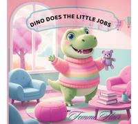 Dino Does the Little Jobs: A Gentle Story About Helping at Home (Little Dino)