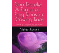 Dino-Doodle: A Fun and Easy Dinosaur Drawing Book: Unleash Your Inner Artist with Step-by-Step Dinosaur Drawing Guides
