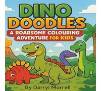 Dino Doodles: A Roarsome Coloring Adventure For Kids