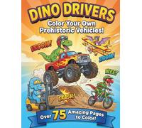Dino Drivers: Dinosaur Coloring Book for Kids: 75+ Pages of Dinosaurs Driving Cars, Trucks, Planes & Rockets | Fun Activity Book for Toddlers and Kids Ages 3-8