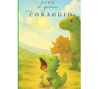 Dino e il giorno del Coraggio: Libri per imparare