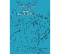 Dino e la tecnologia (Narrativa per ragazzi)