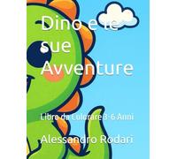 Dino e le sue Avventure: Libro da Colorare 3-6 Anni