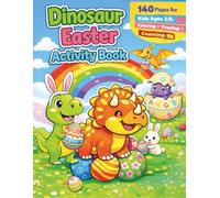 Dino Easter Coloring Book for Toddlers: Funny Dinosaurs with Easter Eggs & Bunnies: A Fun Coloring & Learning Adventure with T-Rex, Triceratops and ... (Happy Easter Activity Books)