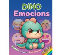 DINO Emocions. Pintar! Jugar! Aprendre!: Més de 150 jocs i passatemps · +2 anys · Llibre infantil per pintar, aprendre i desenvolupar l’educació ... valors, creativitat i educació infa