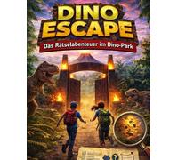Dino Escape: Das Rätselabenteuer im Dino-Park ist ein spannendes Mitmachbuch für alle Dino-Fans ab 8 Jahren!