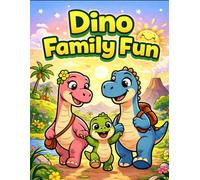 Dino Family Fun: A Cute Dinosaur Coloring Book for Kids Ages 3-8