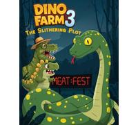 Dino Farm 3: The Slithering Plot: A sneaky snake, a secret plan, and the power of paying attention