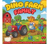 Dino Farm Family: Prehistoric Fun on the Farm! (Dino World)