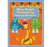 Dino Feast Thanksgiving Coloring Adventure: Adorable Dinosaurs in Thanksgiving Character Costume for Cute Little Dino Lover