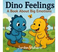 Dino Feelings: A Book About Big Emotions