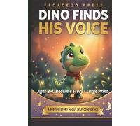 Dino Finds His Voice: A Bedtime Story About Self-Confidence for Kids Ages 2-4