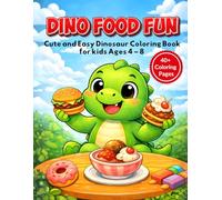 Dino Food Fun: Cute and Easy Dinosaur Coloring Book for kids Ages 4 - 8