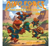 Dino Force Five: The Superhero Squad