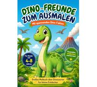 Dino-Freunde zum Ausmalen: Malbuch für Kinder von 4-8 Jahren mit spannenden Dino-Fakten | Dinosaurier entdecken, lernen und ausmalen