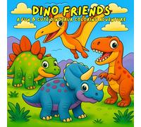 Dino Friends: A Fun & Cute Dinosaur Coloring Adventure